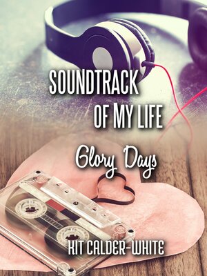 cover image of Soundtrack of My Life Glory Days